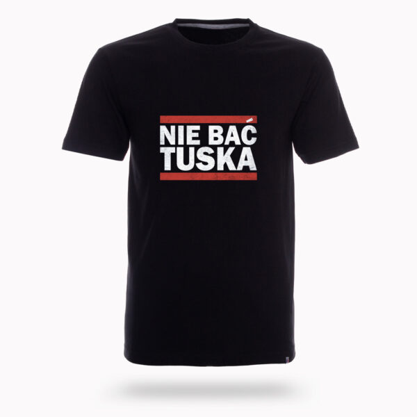 NIE BAĆ TUSKA – Koszulka Patriotyczna z Dużym Nadrukiem