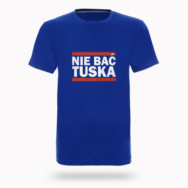 NIE BAĆ TUSKA – Koszulka Patriotyczna z Dużym Nadrukiem