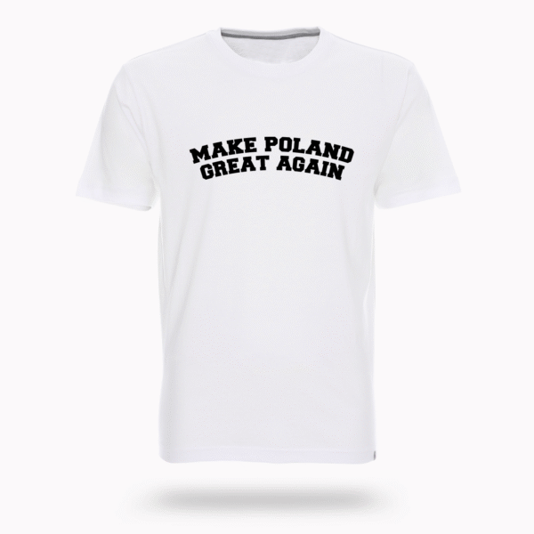 Koszulka „Make Poland Great Again”
